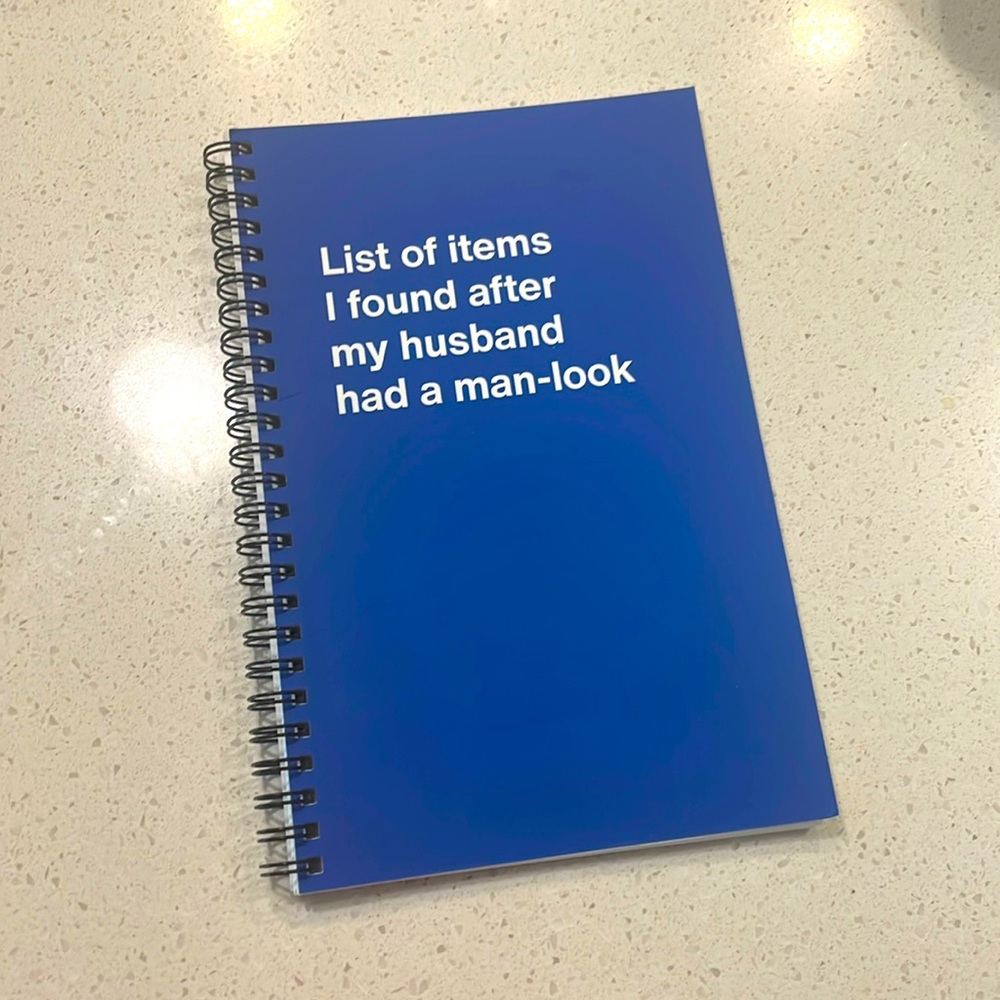 WTF notebook, blue, List of items I found after my husband had a man-look, New!